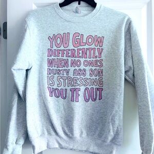 Funny Glow Different Light Gray Sweatshirt with Pink Graphic Text 😂